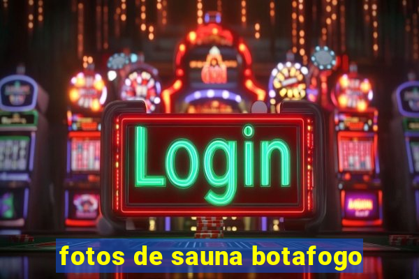 fotos de sauna botafogo